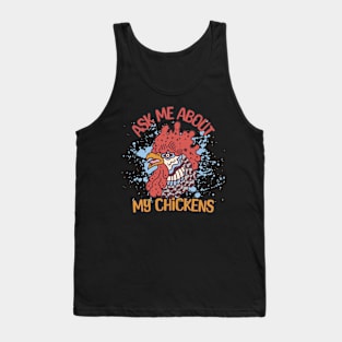 Ask Me About My Chickens Tank Top